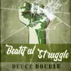 Deuce Double - Beautiful Struggle